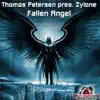 Stream & download Fallen Angel (Remixes) [Thomas Petersen Presents Zylone] - EP