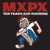 MxPx - Punk Rawk Show (Ten Years And Running Album Version)