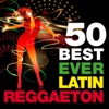 50 Best Ever Latin Reggaeton, 2012
