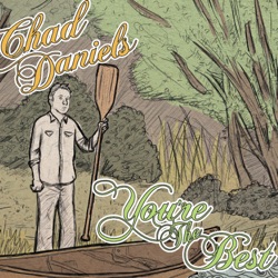 Chad Daniels - Canoe Trip