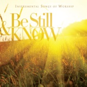 Be Still & Know: Instrumental Songs of Worship artwork