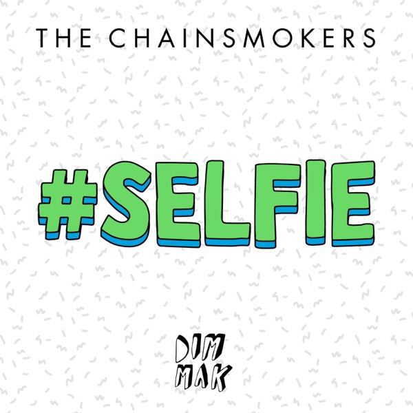 The Chainsmokers - #selfie