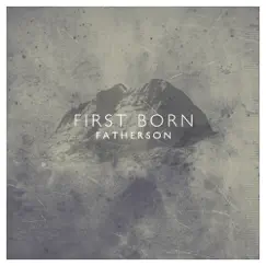 First Born - Single by Fatherson album reviews, ratings, credits