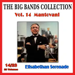 The Big Bands Collection, Vol. 14/23: Mantovani - Elisabethan Serenade - Mantovani