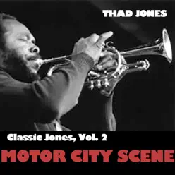 Classic Jones, Vol. 2: Motor City Scene - Thad Jones Classic Jones, Vol. 2: Motor City Scene - Thad Jones