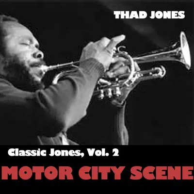 Classic Jones, Vol. 2: Motor City Scene - Thad Jones