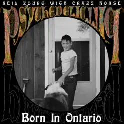 Born in Ontario - Single - Neil Young & Crazy Horse