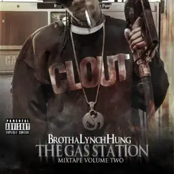 The Gas Station: Mixtape, Vol. Two - Brotha Lynch Hung The Gas Station: Mixtape, Vol. Two - Brotha Lynch Hung
