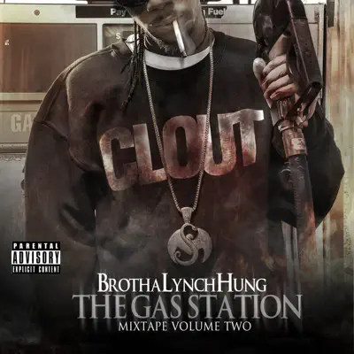 The Gas Station: Mixtape, Vol. Two - Brotha Lynch Hung The Gas Station: Mixtape, Vol. Two - Brotha Lynch Hung