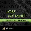 Stream & download Lose My Mind - (Originally Performed By Young Jeezy & Plies) [Karaoke / Instrumental]