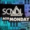 Acid Monday (feat. J-Trick) - SCNDL lyrics