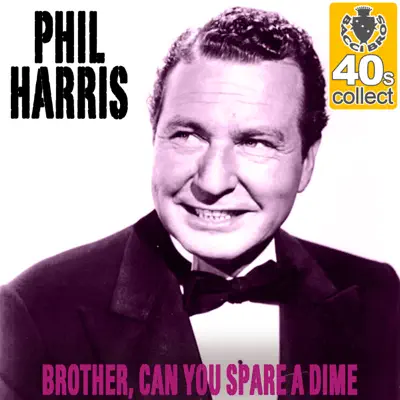 Brother, Can You Spare a Dime (Remastered) - Single - Phil Harris