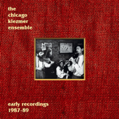 Early Recordings 1987-89 - The Chicago Klezmer Ensemble