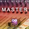Master (PROFF Remix) - Mike Mikhjian lyrics