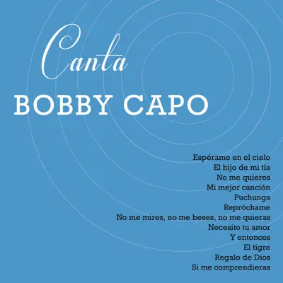 Canta Bobby Capo - Bobby Capó