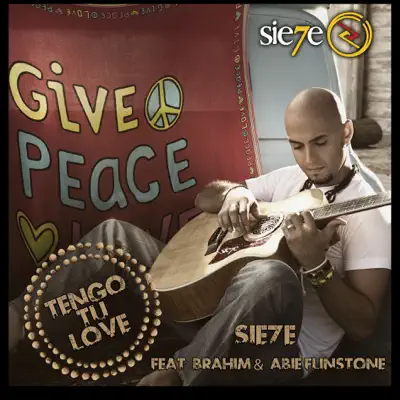 Tengo Tu Love (Spanglish Remix) [feat. Brahim & Abie Flinstone] - Single - Sie7e