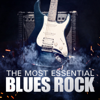 The Most Essential Blues Rock - Various Artists