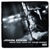 Who the Hell Is John Eddie? artwork