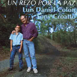 Un Rezo por la Paz - Tony Croatto Un Rezo por la Paz - Tony Croatto
