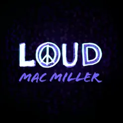 Loud - Single - Mac Miller