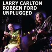 Unplugged - Larry Carlton & Robben Ford