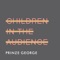 Children in the Audience - Prinze George lyrics
