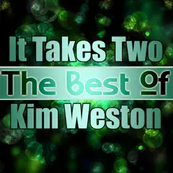 It Takes Two - The Best of Kim Weston - Kim Weston It Takes Two - The Best of Kim Weston - Kim Weston