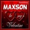 Maxson Personalized Valentine Song - Female Voice - Personalisongs lyrics