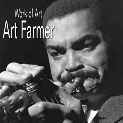 Work of Art - Art Farmer Work of Art - Art Farmer