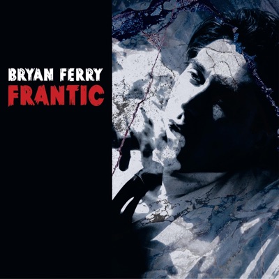 Frantic - Bryan Ferry
