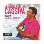 Le meilleur de Cassiya, vol. 1 (Best of Cassiya, Vol. 1) [feat. Désiré François]