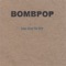 Yo la Tengo - Bombpop lyrics