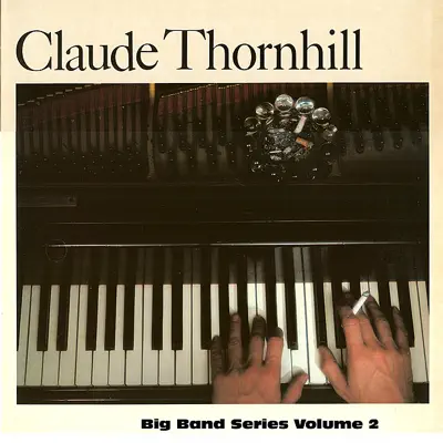 Big Band Series, Vol. 2 - Claude Thornhill