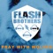 Pray With Wolves (Muzikjunki Remix) - Flash Brothers lyrics
