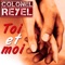 Toi et moi - Colonel Reyel lyrics