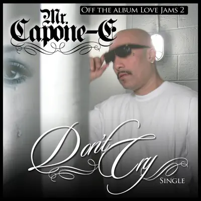 Don't Cry (feat. Latin Boi & La Baby Girl) - Single - Mr. Capone-E