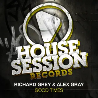 Good Times (DJ Soulstar Remix) by Richard Grey & Alex Gray song reviws