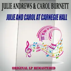 Julie and Carol at Carnegie Hall - Carol Burnett Julie and Carol at Carnegie Hall - Carol Burnett