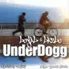 Underdogg - Single album lyrics, reviews, download