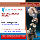 Become a Money Magnet (Sleep Change Hypnosis Series) - Dr. Rick Collingwood