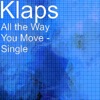 Klaps - All The Way You Move