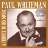 Paul Whiteman: A Tribute to His Music (Original Recordings 1927-1930) album lyrics, reviews, download