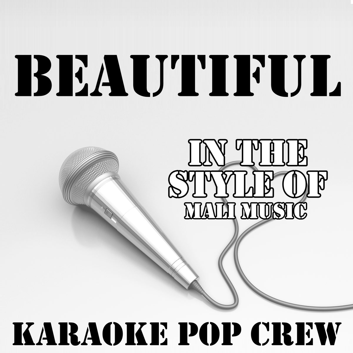 Beautiful In The Style Of Mali Music Karaoke Version Single By Karaoke Pop Crew On Apple Music