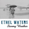 Stormy Weather  - Ethel Waters 