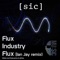 Flux (Ian Jay Remix) - [sic] lyrics