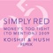 Money's Too Tight (To Mention) '09 (Koishii & Hush Remix)