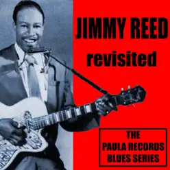 Jimmy Reed Revisited the Paula Records Blues Series - Jimmy Reed