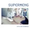 Supermeng (feat. CX Kidtronic & Mr. Feathers) artwork