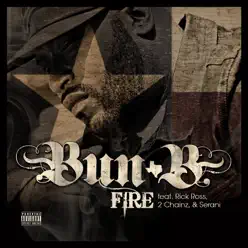 Fire (feat. Rick Ross, 2 Chainz & Serani) - Single - Bun-B