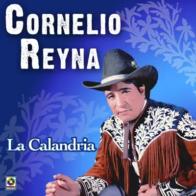 La Calandria - Cornelio Reyna